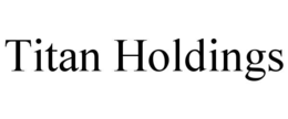 TITAN HOLDINGS