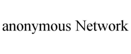 ANONYMOUS NETWORK