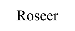 ROSEER