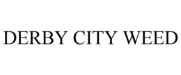 DERBY CITY WEED