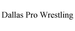 DALLAS PRO WRESTLING