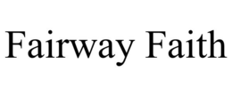 FAIRWAY FAITH