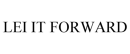 LEI IT FORWARD