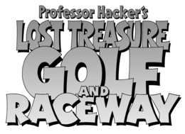 PROFESSOR HACKER'S LOST TREASURE GOLF AND RACEWAY