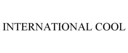 INTERNATIONAL COOL