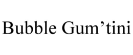 BUBBLE GUM’TINI