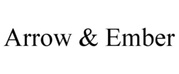 ARROW & EMBER