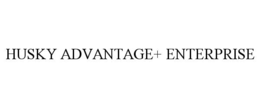 HUSKY ADVANTAGE+ ENTERPRISE