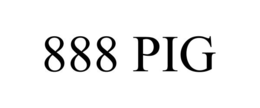 888 PIG