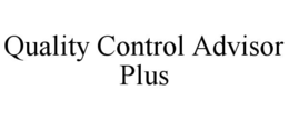 QUALITY CONTROL ADVISOR PLUS