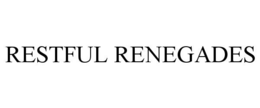 RESTFUL RENEGADES