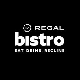 R REGAL BISTRO EAT. DRINK. RECLINE.