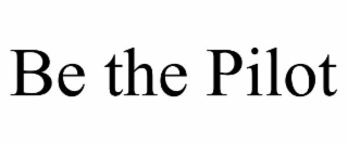 BE THE PILOT