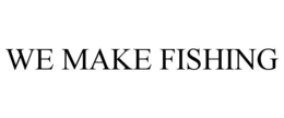WE MAKE FISHING