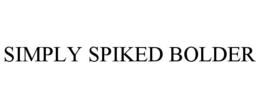 SIMPLY SPIKED BOLDER