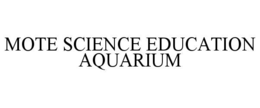 MOTE SCIENCE EDUCATION AQUARIUM