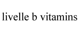 LIVELLE B VITAMINS