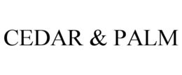 CEDAR & PALM