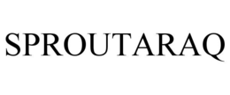 SPROUTARAQ