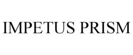IMPETUS PRISM