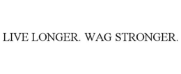 LIVE LONGER. WAG STRONGER.