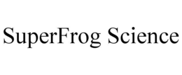 SUPERFROG SCIENCE
