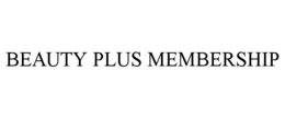 BEAUTY PLUS MEMBERSHIP