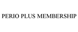 PERIO PLUS MEMBERSHIP