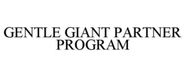 GENTLE GIANT PARTNER PROGRAM