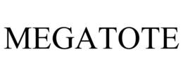 MEGATOTE