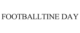 FOOTBALLTINE DAY