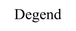 DEGEND