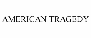 AMERICAN TRAGEDY
