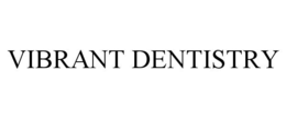 VIBRANT DENTISTRY