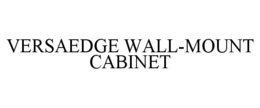 VERSAEDGE WALL-MOUNT CABINET