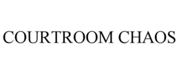 COURTROOM CHAOS