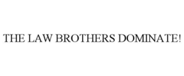 THE LAW BROTHERS DOMINATE!