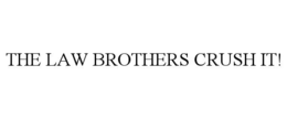 THE LAW BROTHERS CRUSH IT!