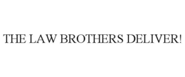 THE LAW BROTHERS DELIVER!