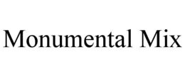 MONUMENTAL MIX