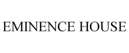 EMINENCE HOUSE
