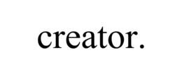 CREATOR.