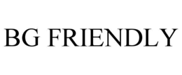 BG FRIENDLY
