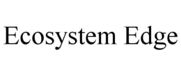 ECOSYSTEM EDGE