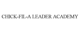 CHICK-FIL-A LEADER ACADEMY