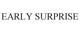EARLY SURPRISE