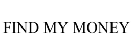 FIND MY MONEY