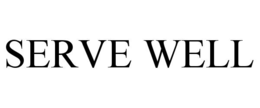 SERVE WELL