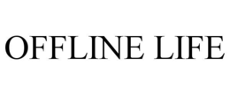 OFFLINE LIFE