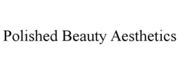 POLISHED BEAUTY AESTHETICS